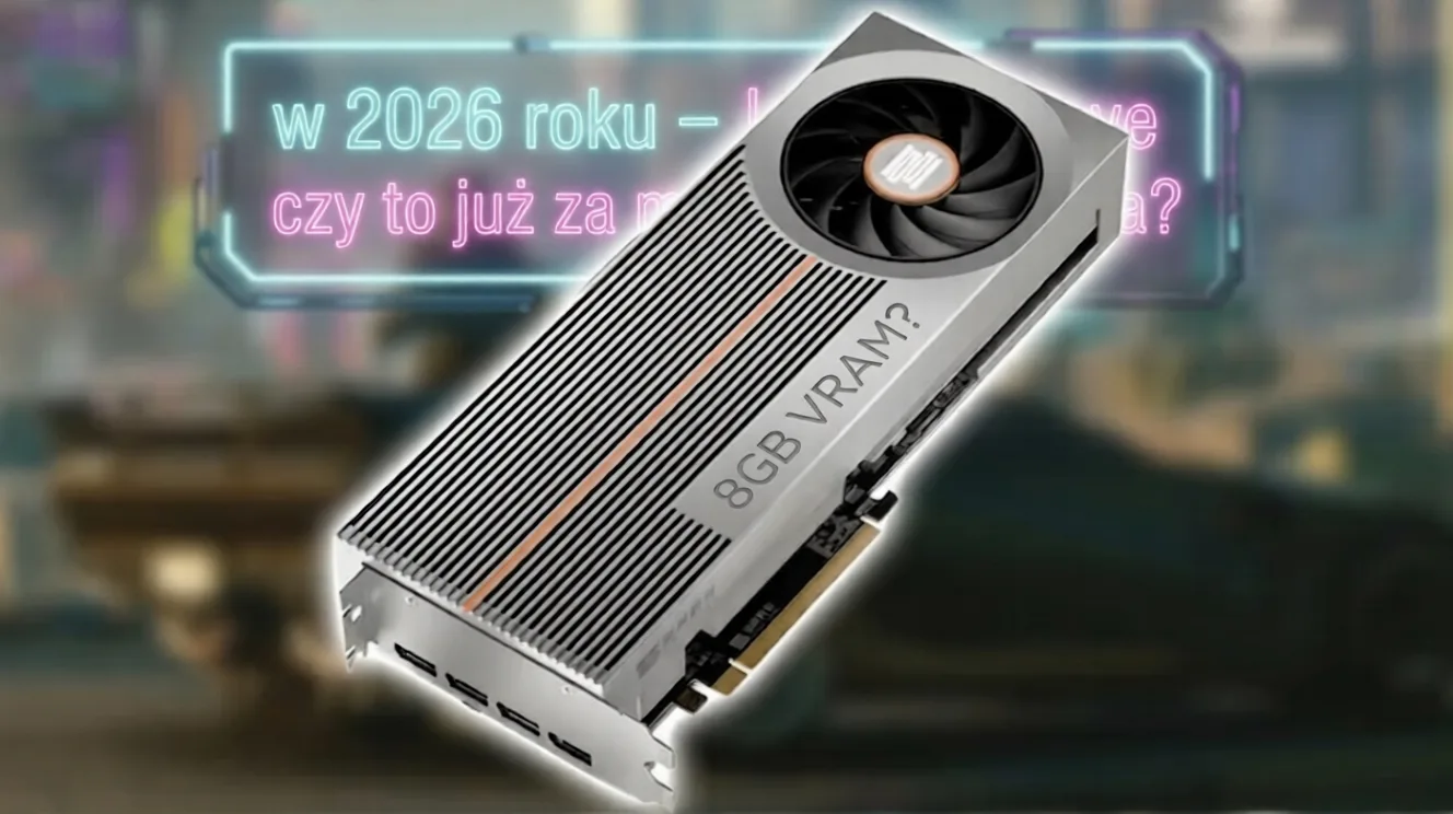 8 GB VRAM w 2026 roku – czy to już za mało do grania?
